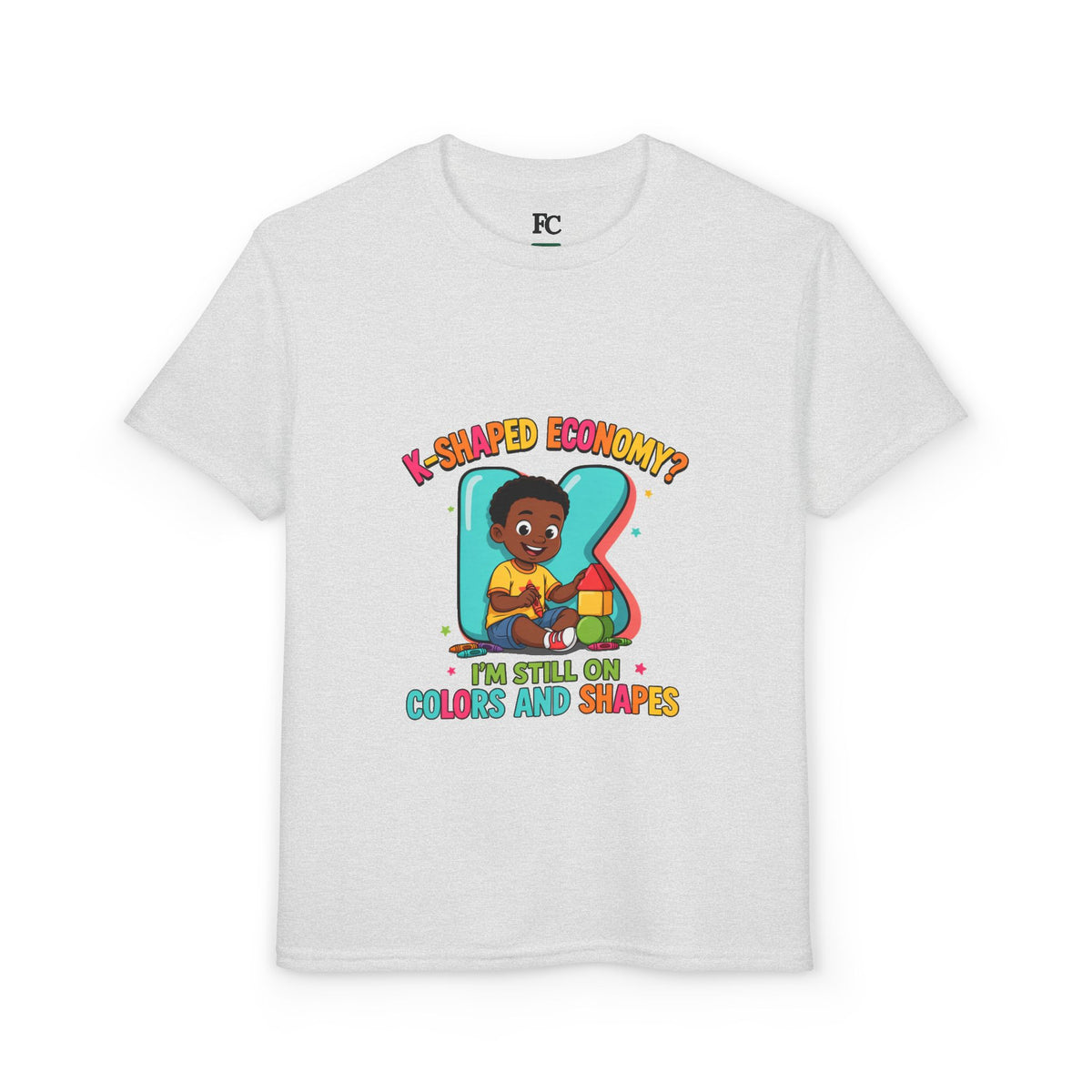 K-SHAPED ECONOMY? I'M STILL ON COLORS AND SHAPES. Youth Tee | Funny Finance Kids Clothing. Youth Tee | Funny Finance Kids Clothing