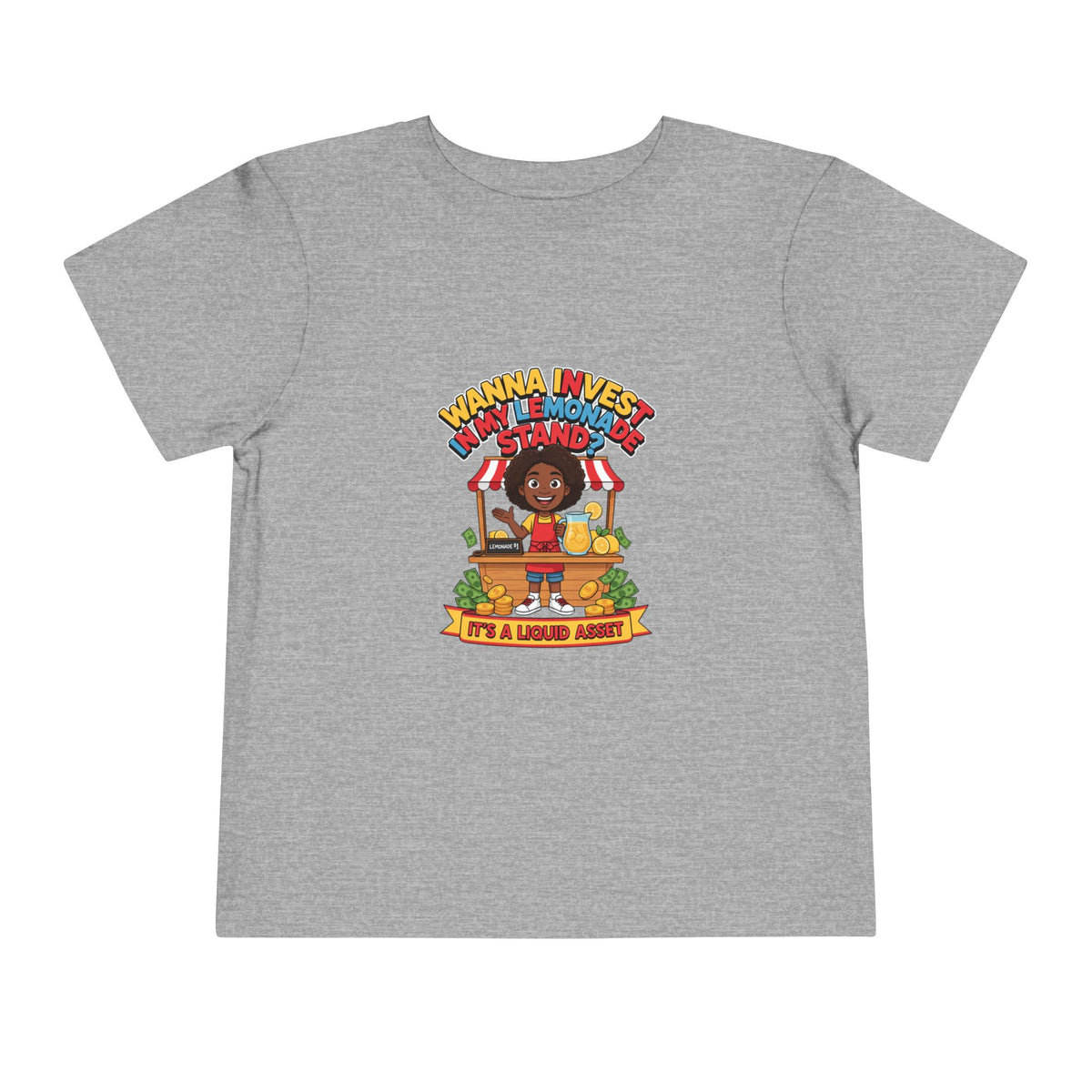 WANNA INVEST IN MY LEMONADE STAND? IT'S A LIQUID ASSET. Girls' Toddler Tee | Funny Finance Kids Clothing