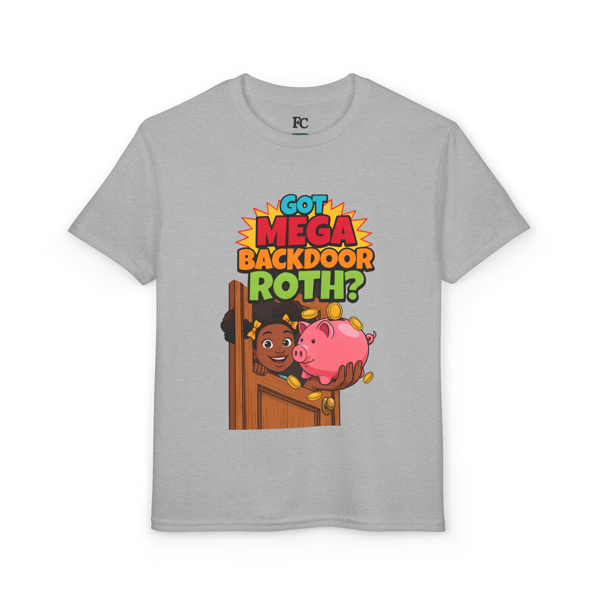 GOT MEGA BACKDOOR ROTH?. Girls' Youth Tee | Funny Finance Kids Clothing
