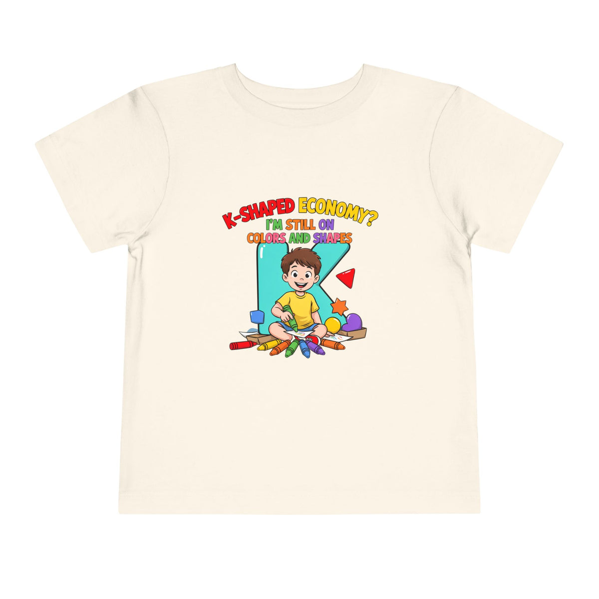 K-SHAPED ECONOMY? I'M STILL ON COLORS AND SHAPES. Boys' Toddler Tee | Funny Finance Kids Clothing