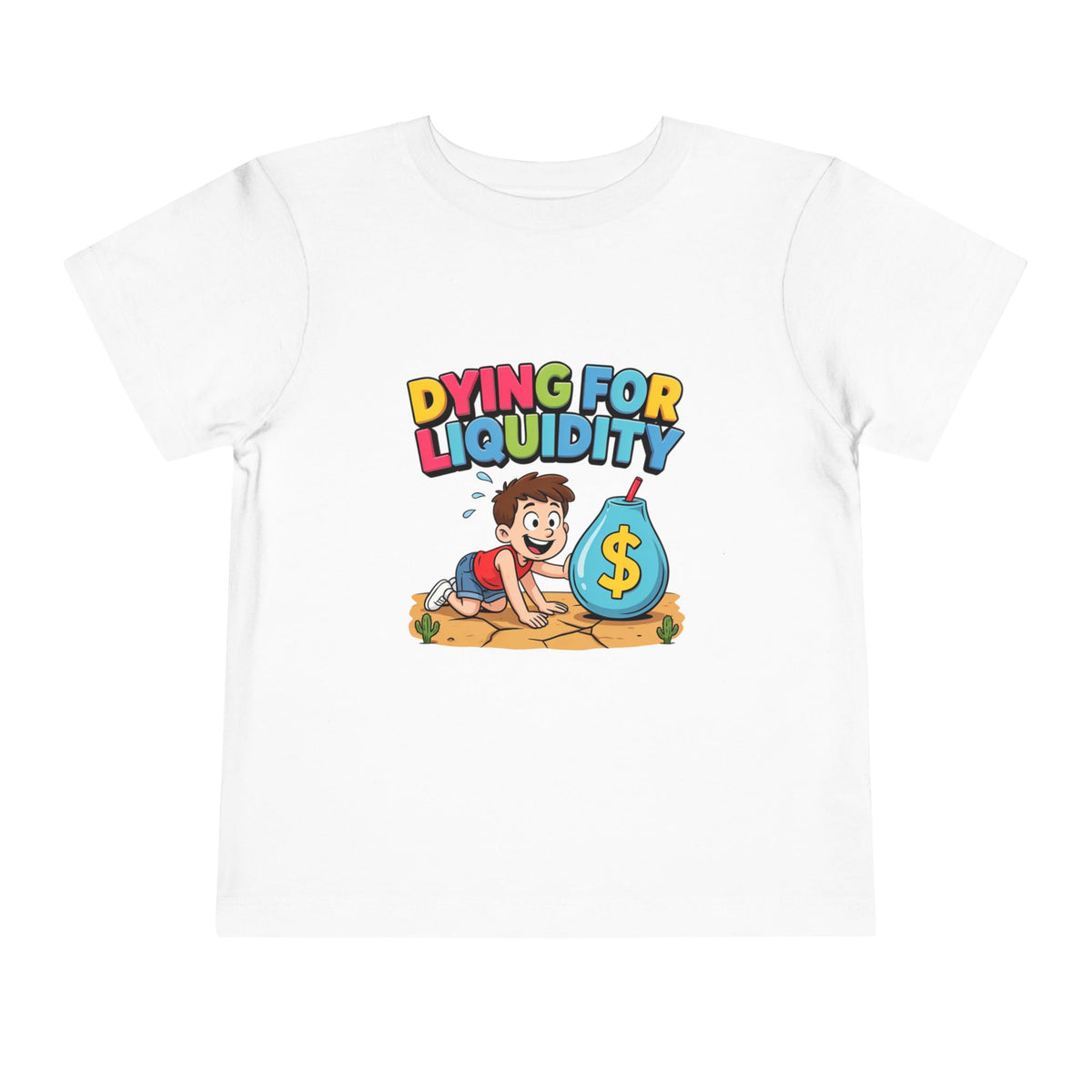 DYING FOR LIQUIDITY. Boys' Toddler Tee | Funny Finance Kids Clothing