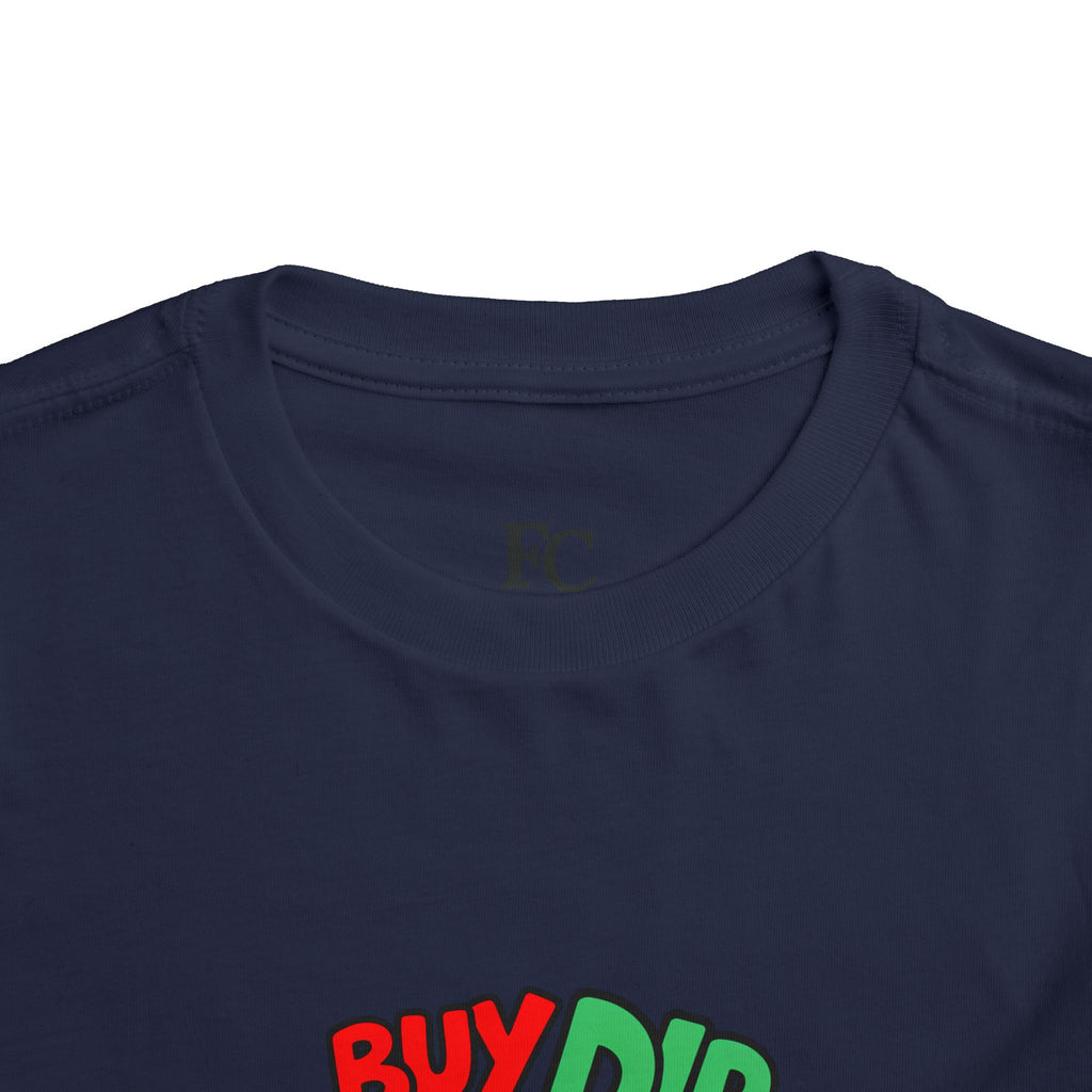 BUY THE DIP. Girls' Toddler Tee | Funny Finance Kids Clothing