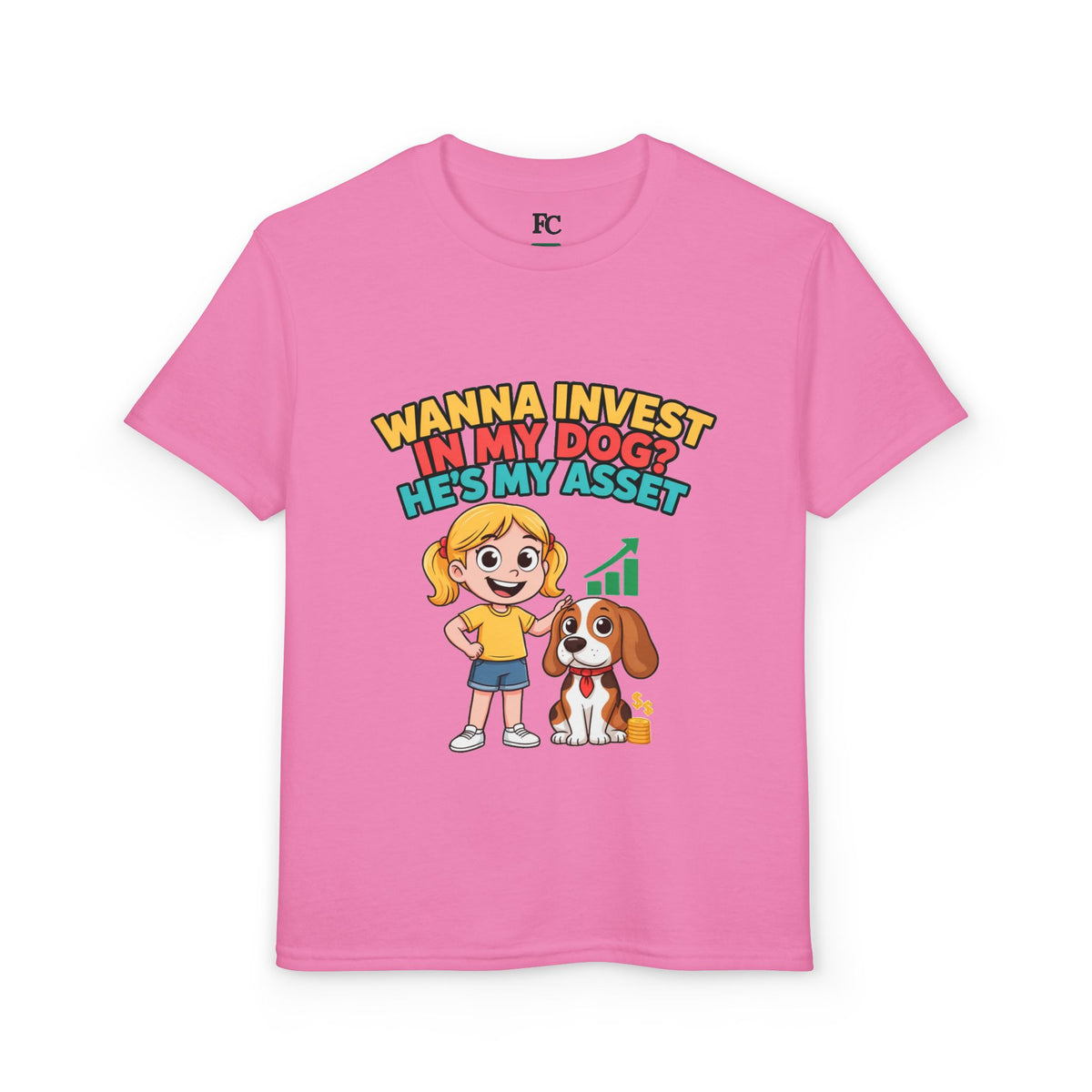 WANNA INVEST IN MY DOG? HE'S MY ASSET. Girls' Youth Tee | Funny Finance Kids Clothing
