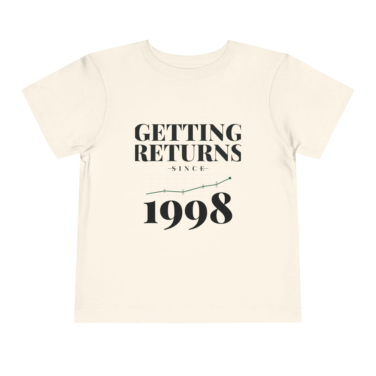 GETTING RETURNS SINCE [YEAR]. Toddler Tee | Personalized Funny Finance Kids Shirt