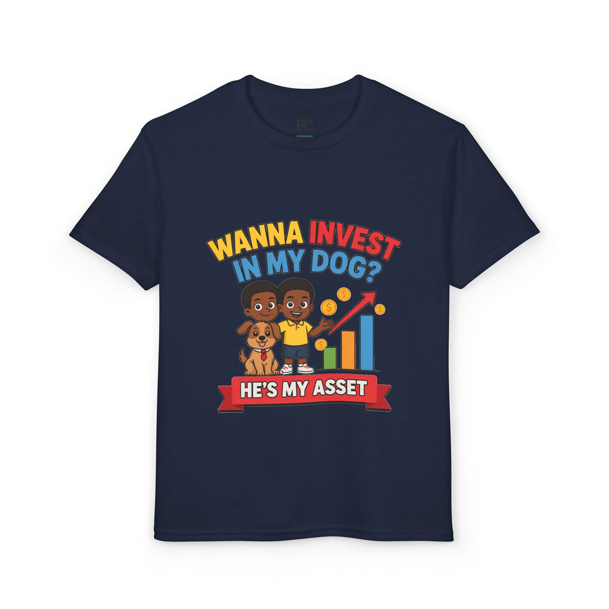 WANNA INVEST IN MY DOG? HE'S MY ASSET. Boys' Youth Tee | Funny Finance Kids Clothing