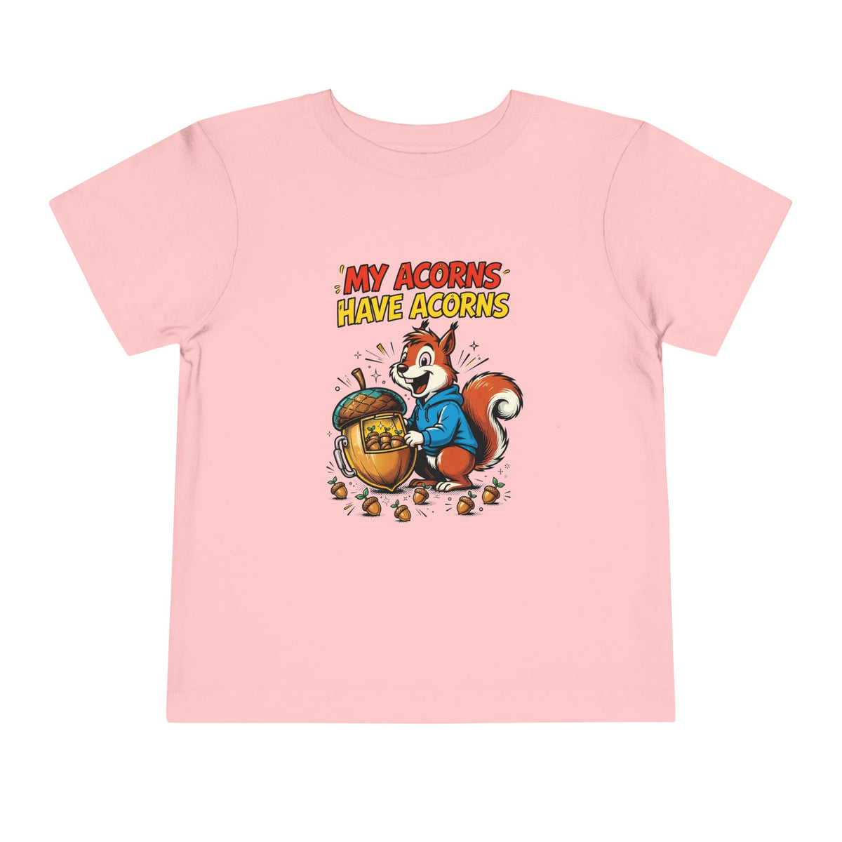 MY ACORNS HAVE ACORNS. Toddler Tee | Funny Finance Kids Clothing