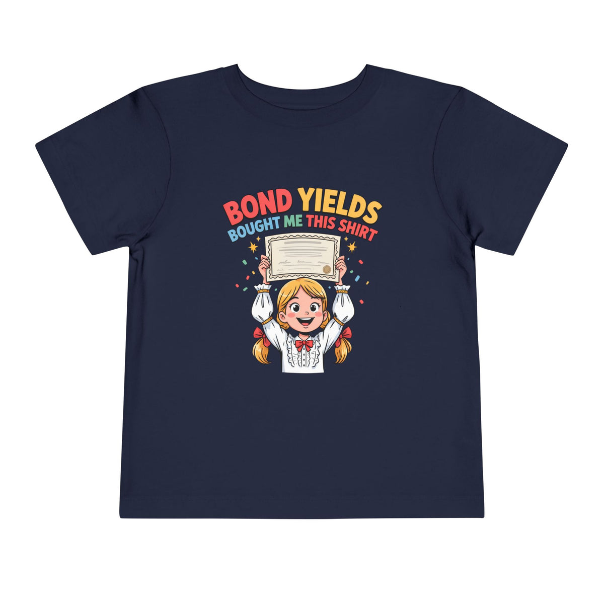 BOND YIELDS BOUGHT ME THIS SHIRT. Girls' Toddler Tee | Funny Finance Kids Clothing