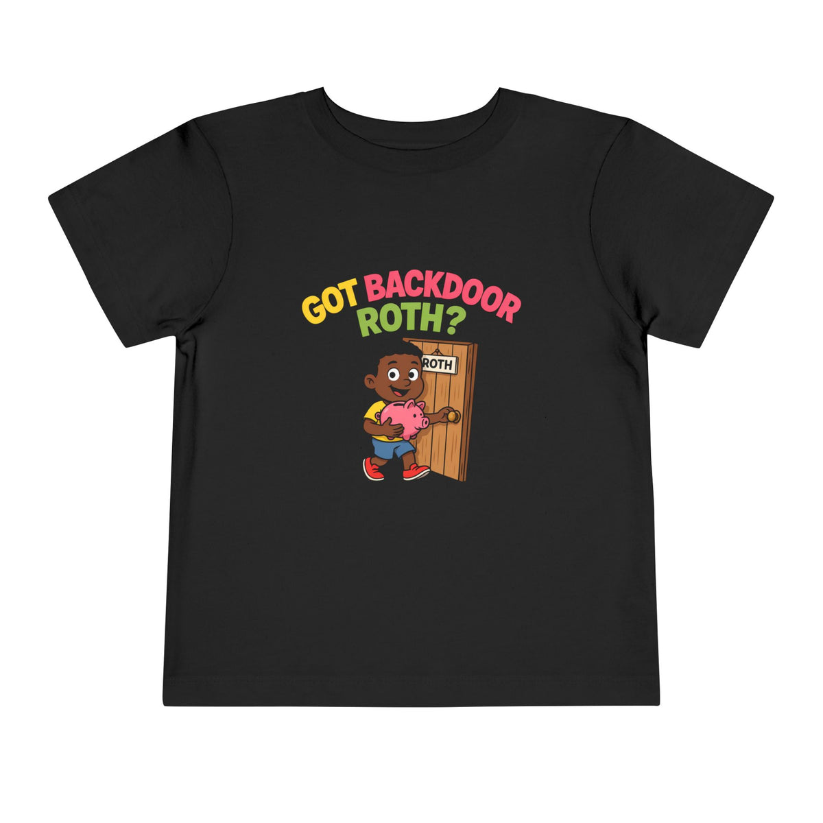 GOT BACKDOOR ROTH? Boys' Toddler Tee | Funny Finance Kids Clothing