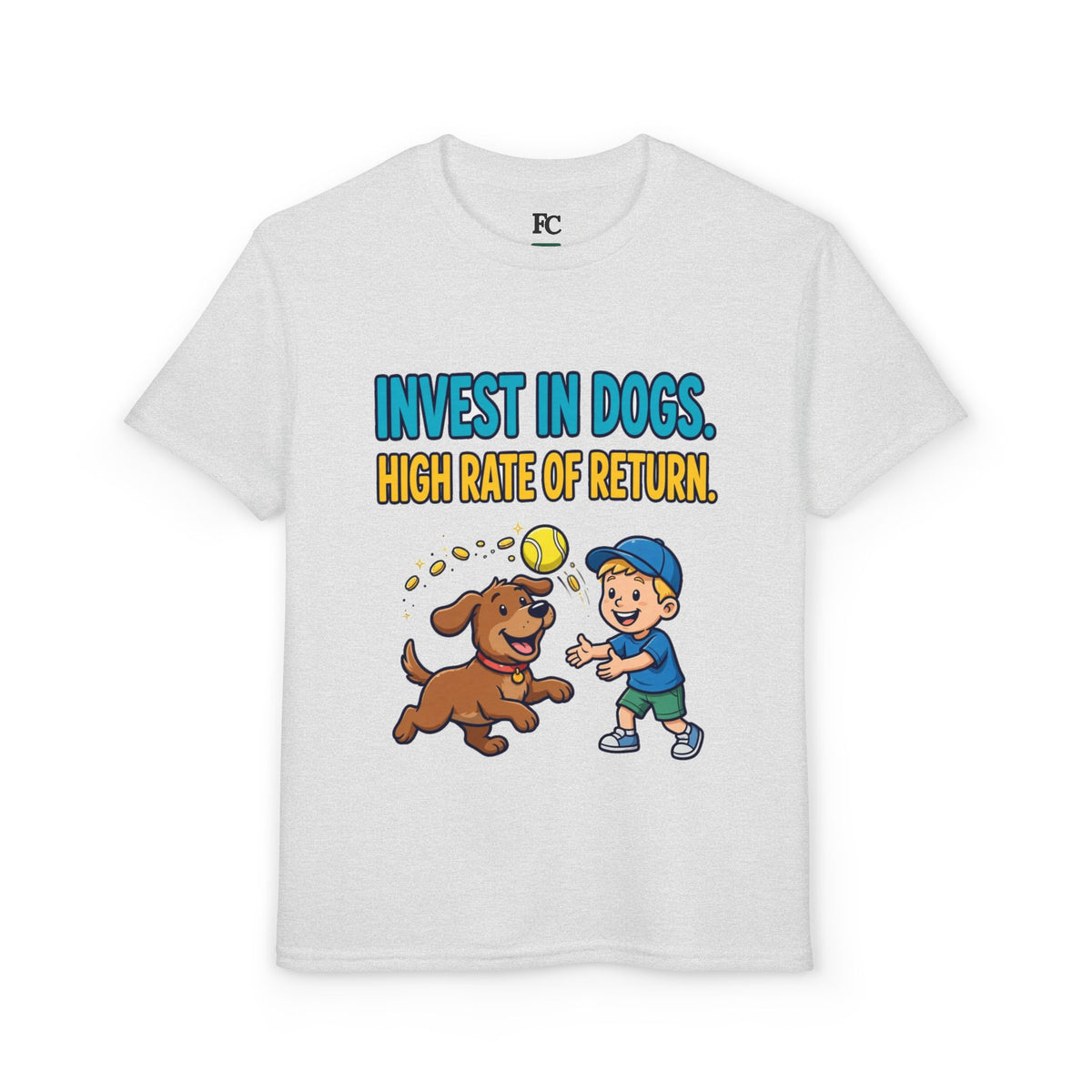 INVEST IN DOGS. HIGH RATE OF RETURN. Youth Tee | Funny Finance Kids Clothing