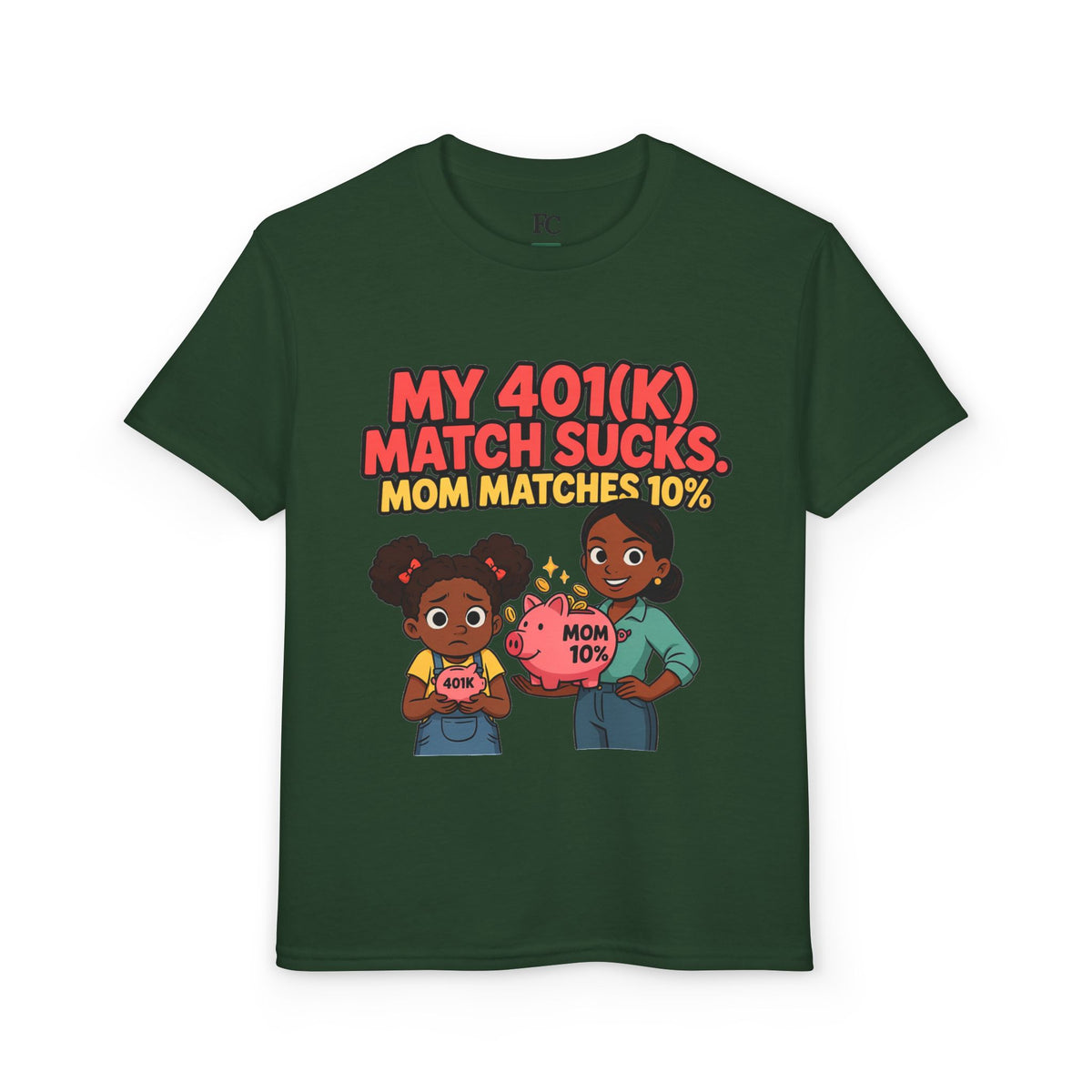MY 401(K) MATCH SUCKS. MOM MATCHES 10%. Girls' Youth Tee | Funny Finance Kids Clothing