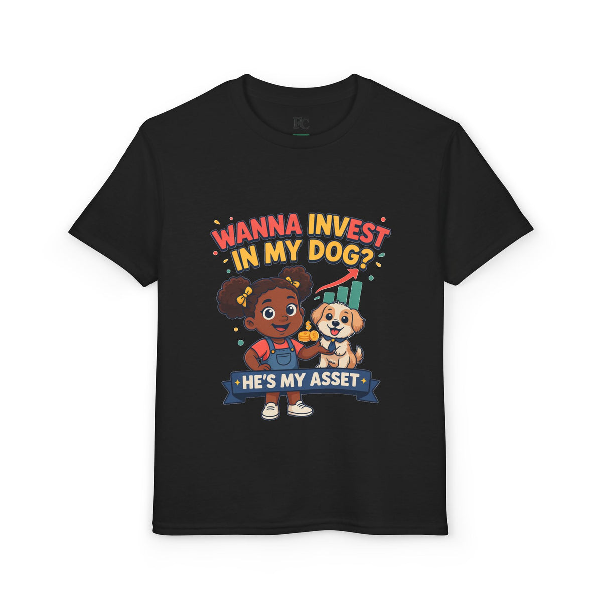 WANNA INVEST IN MY DOG? HE'S MY ASSET. Girls' Youth Tee | Funny Finance Kids Clothing