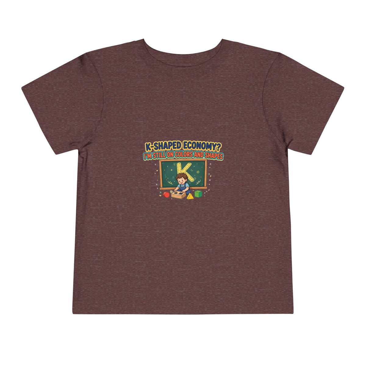 K-SHAPED ECONOMY? I'M STILL ON COLORS AND SHAPES. Boys' Toddler Tee | Funny Finance Kids Clothing