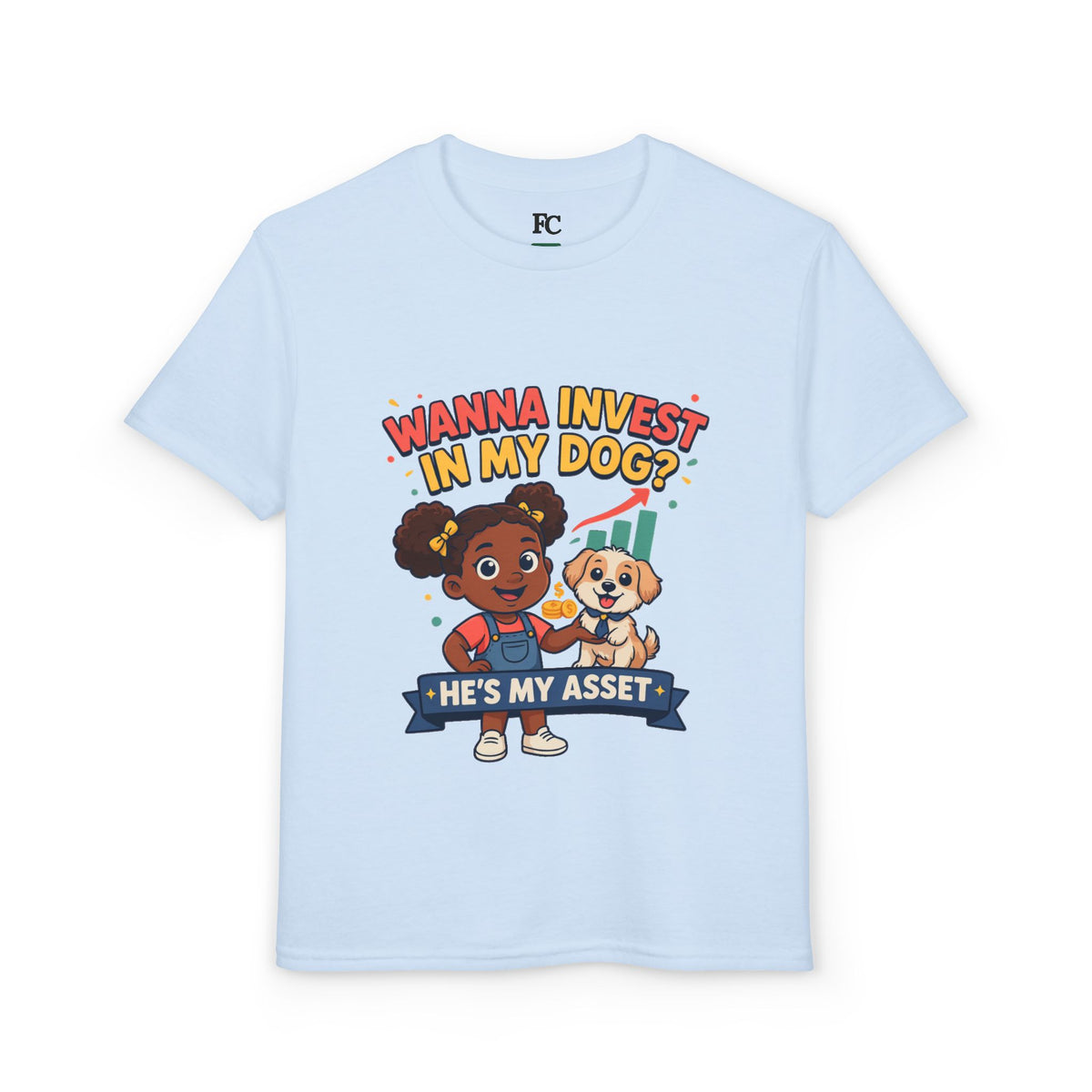 WANNA INVEST IN MY DOG? HE'S MY ASSET. Girls' Youth Tee | Funny Finance Kids Clothing