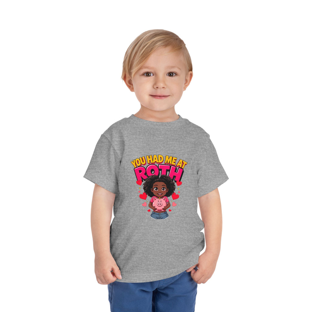 YOU HAD ME AT ROTH. Girls' Toddler Tee | Funny Finance Kids Clothing