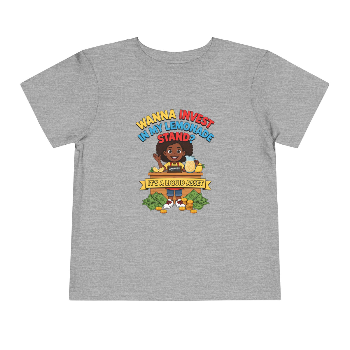 WANNA INVEST IN MY LEMONADE STAND? IT'S A LIQUID ASSET. Girls' Toddler Tee | Funny Finance Kids Clothing