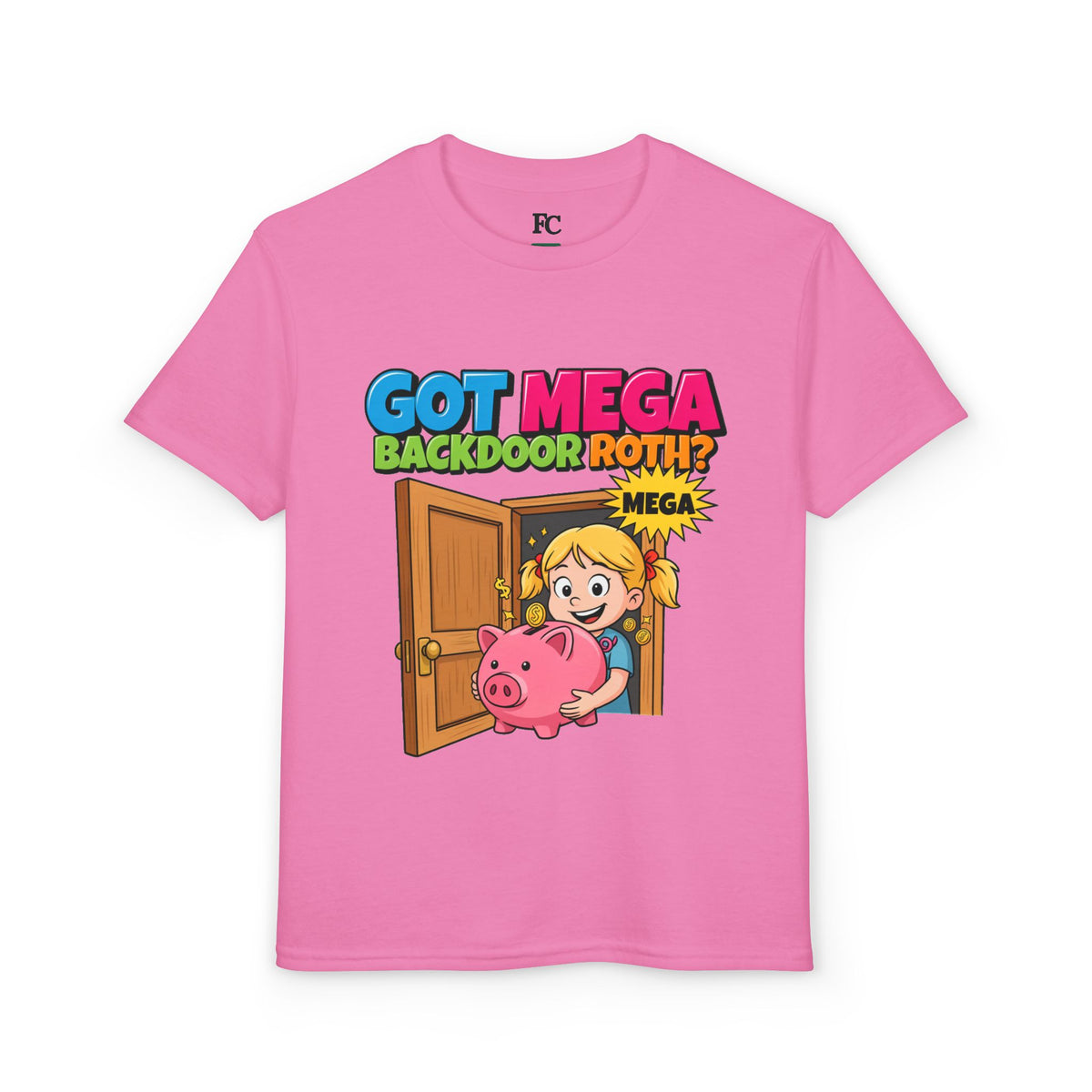 GOT MEGA BACKDOOR ROTH? Girls' Youth Tee | Funny Finance Kids Clothing