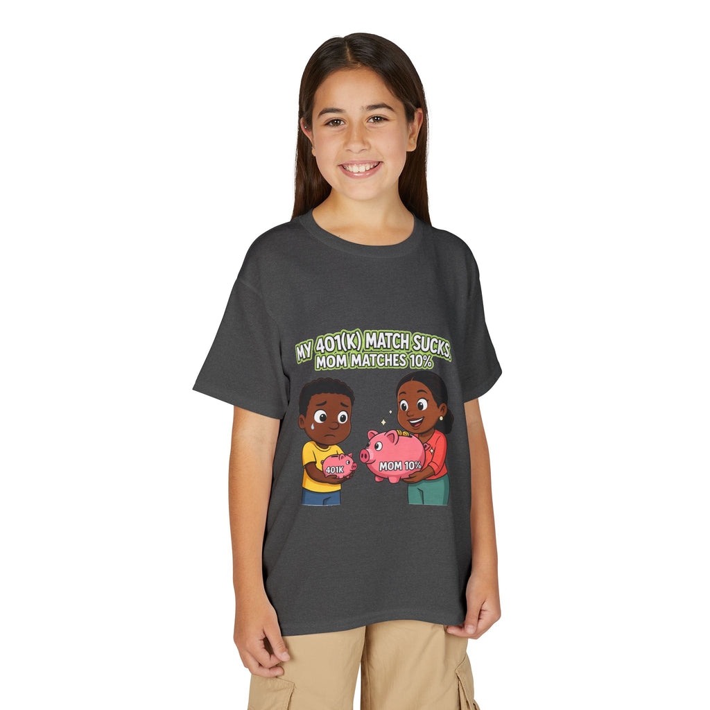 MY 401(K) MATCH SUCKS. MOM MATCHES 10%. Boys' Youth Tee | Funny Finance Kids Clothing