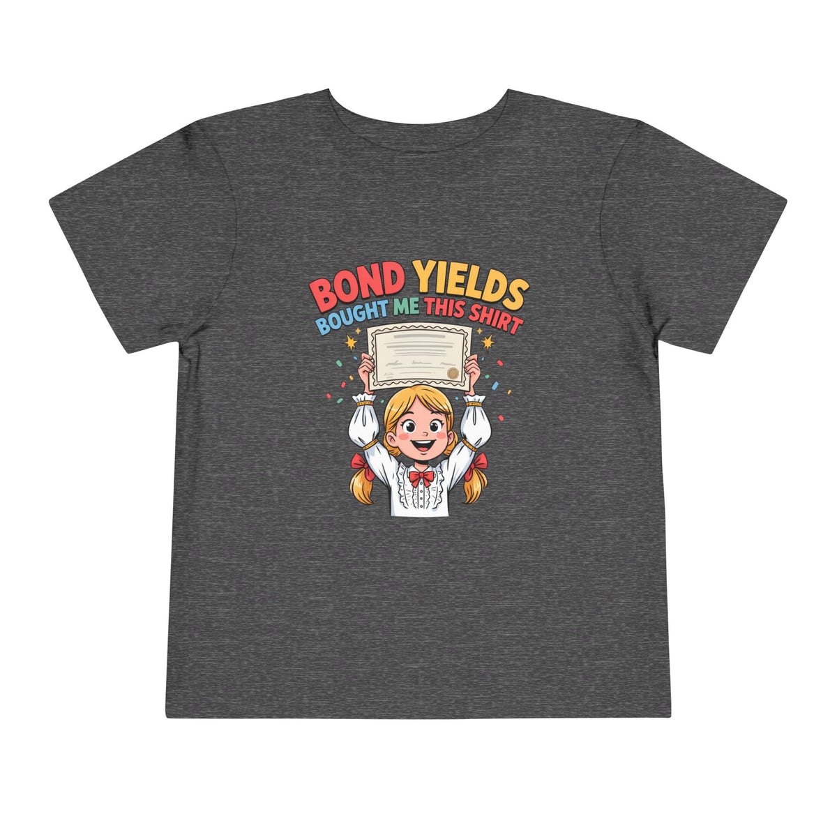 BOND YIELDS BOUGHT ME THIS SHIRT. Girls' Toddler Tee | Funny Finance Kids Clothing