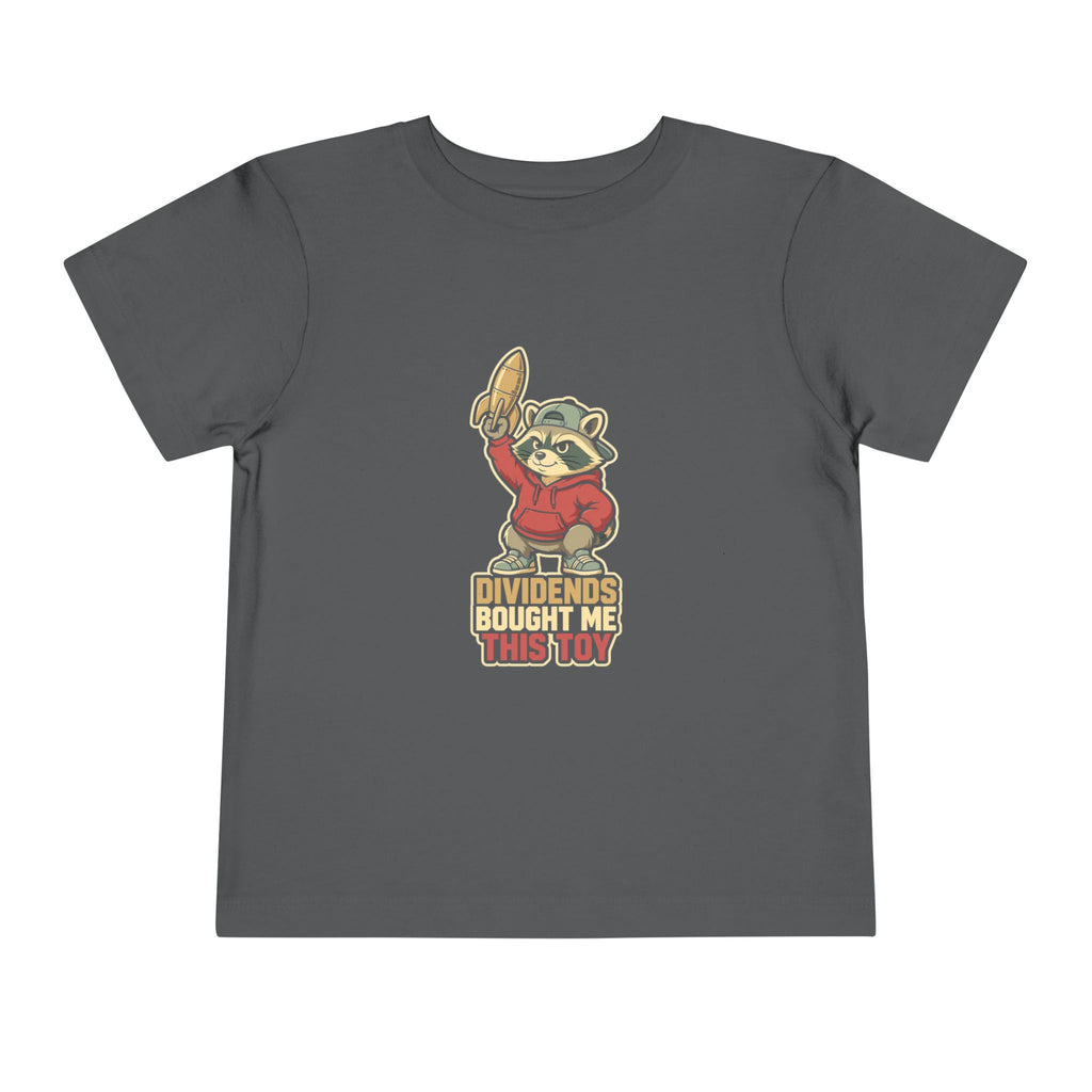 DIVIDENDS BOUGHT ME THIS TOY. Toddler Tee