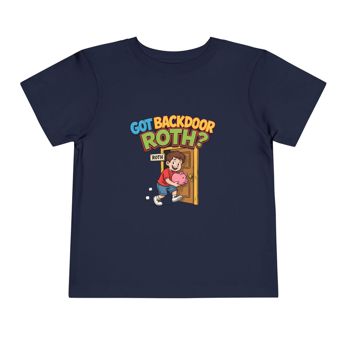 GOT BACKDOOR ROTH? Boys' Toddler Tee | Funny Finance Kids Clothing