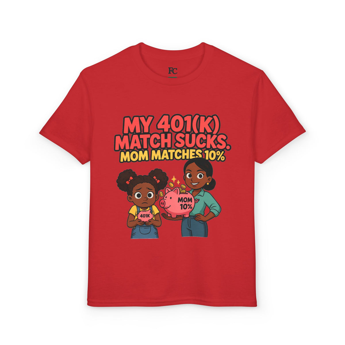 MY 401(K) MATCH SUCKS. MOM MATCHES 10%. Girls' Youth Tee | Funny Finance Kids Clothing