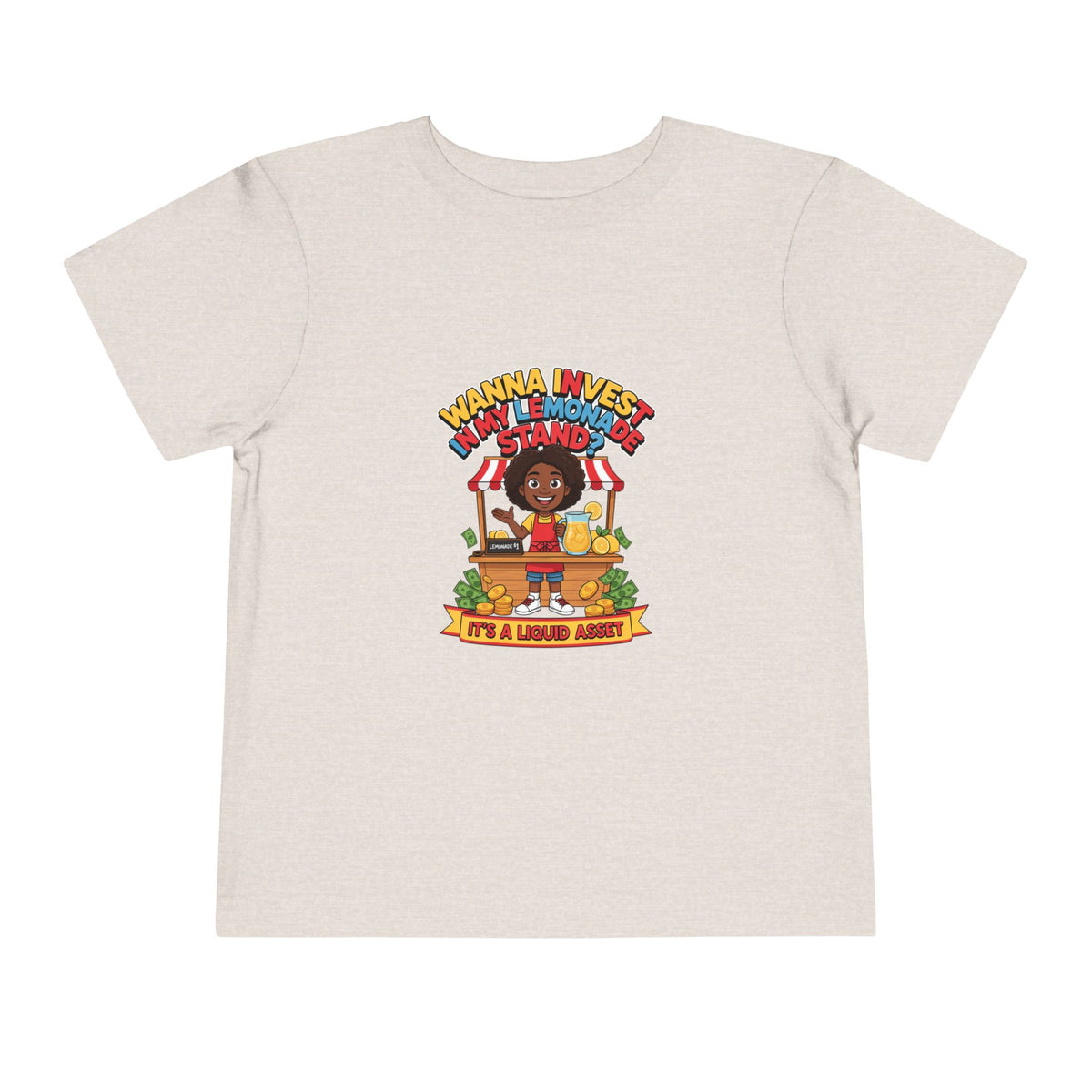 WANNA INVEST IN MY LEMONADE STAND? IT'S A LIQUID ASSET. Girls' Toddler Tee | Funny Finance Kids Clothing