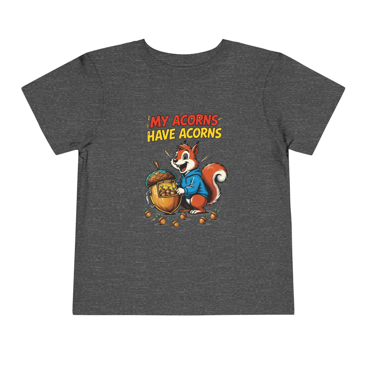 MY ACORNS HAVE ACORNS. Toddler Tee | Funny Finance Kids Clothing