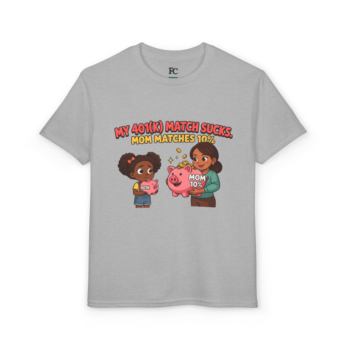 MY 401(K) MATCH SUCKS. MOM MATCHES 10%. Girls' Youth Tee | Funny Finance Kids Clothing