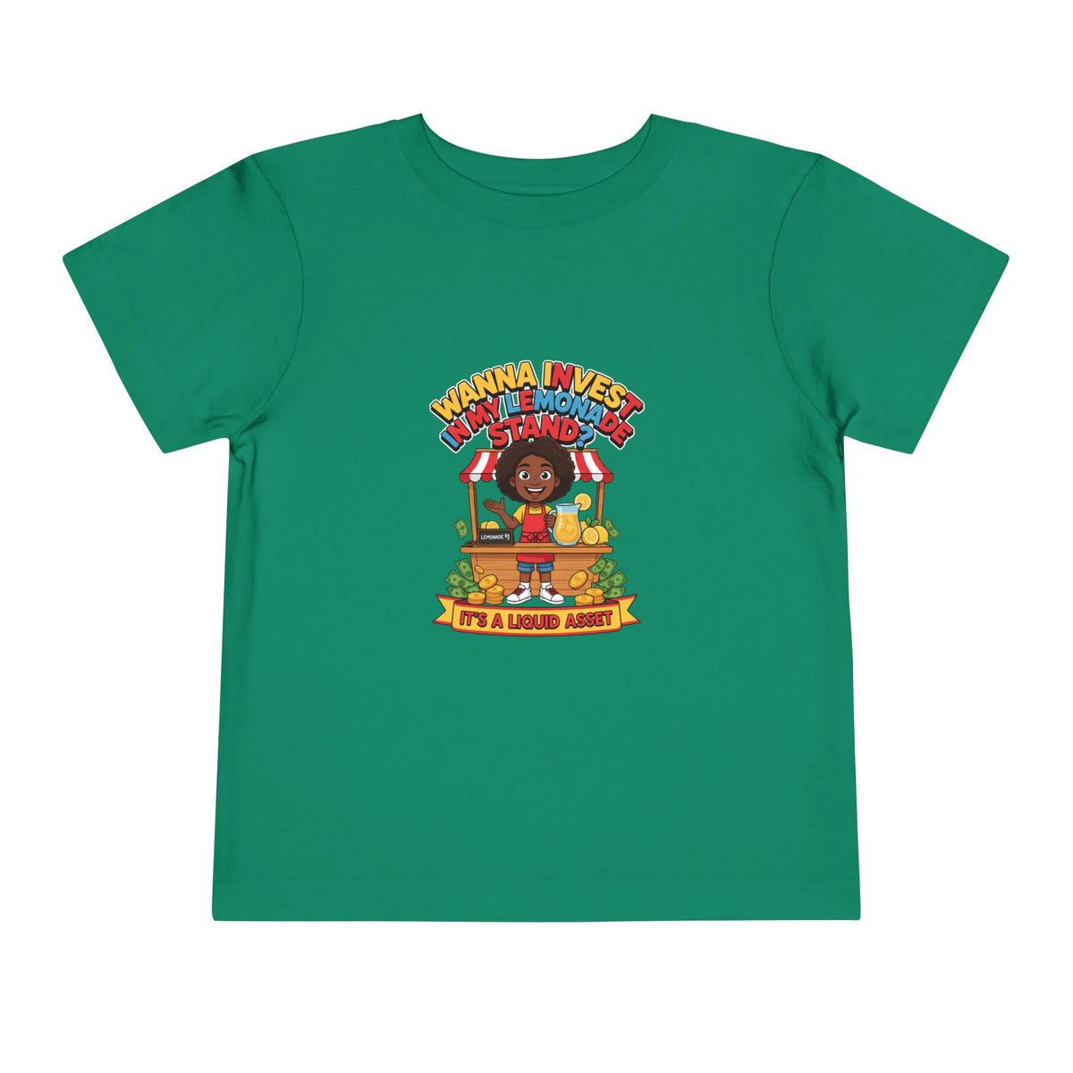 WANNA INVEST IN MY LEMONADE STAND? IT'S A LIQUID ASSET. Girls' Toddler Tee | Funny Finance Kids Clothing