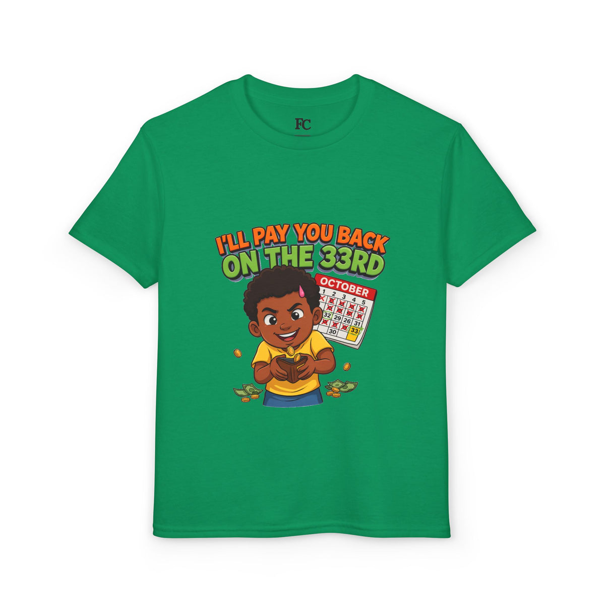 I'LL PAY YOU BACK ON THE 33RD. Youth Tee | Funny Finance Kids Clothing. Youth Tee | Funny Finance Kids Clothing