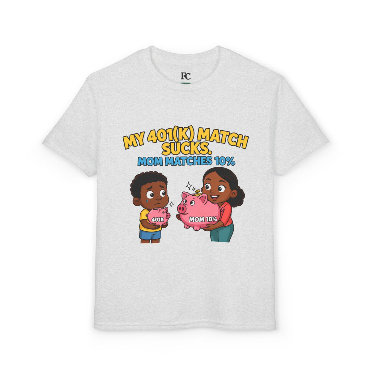 MY 401(K) MATCH SUCKS. MOM MATCHES 10%. Boys' Youth Tee | Funny Finance Kids Clothing