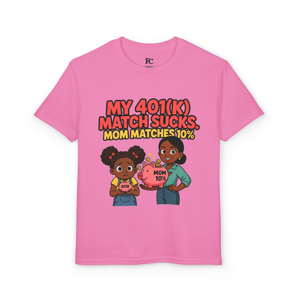 MY 401(K) MATCH SUCKS. MOM MATCHES 10%. Girls' Youth Tee | Funny Finance Kids Clothing