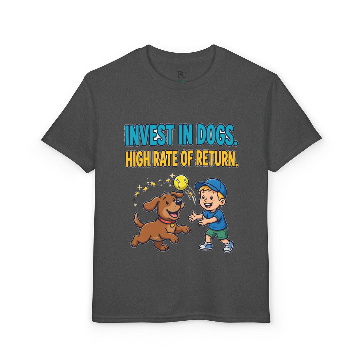 INVEST IN DOGS. HIGH RATE OF RETURN. Youth Tee | Funny Finance Kids Clothing