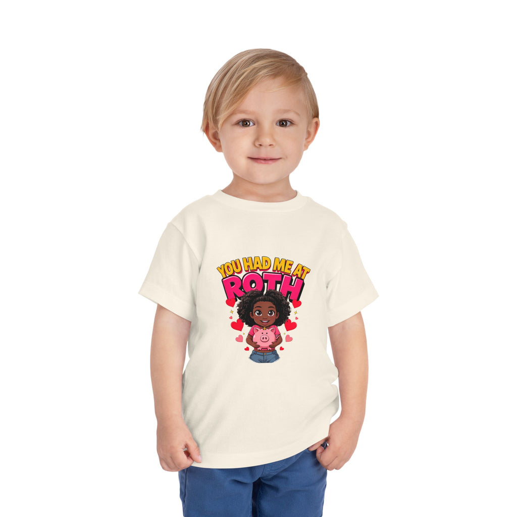 YOU HAD ME AT ROTH. Girls' Toddler Tee | Funny Finance Kids Clothing