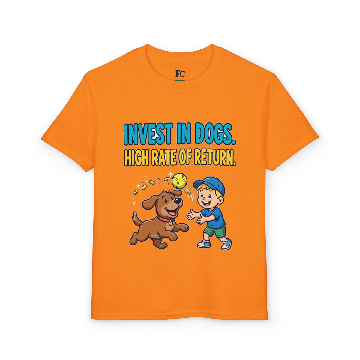 INVEST IN DOGS. HIGH RATE OF RETURN. Youth Tee | Funny Finance Kids Clothing