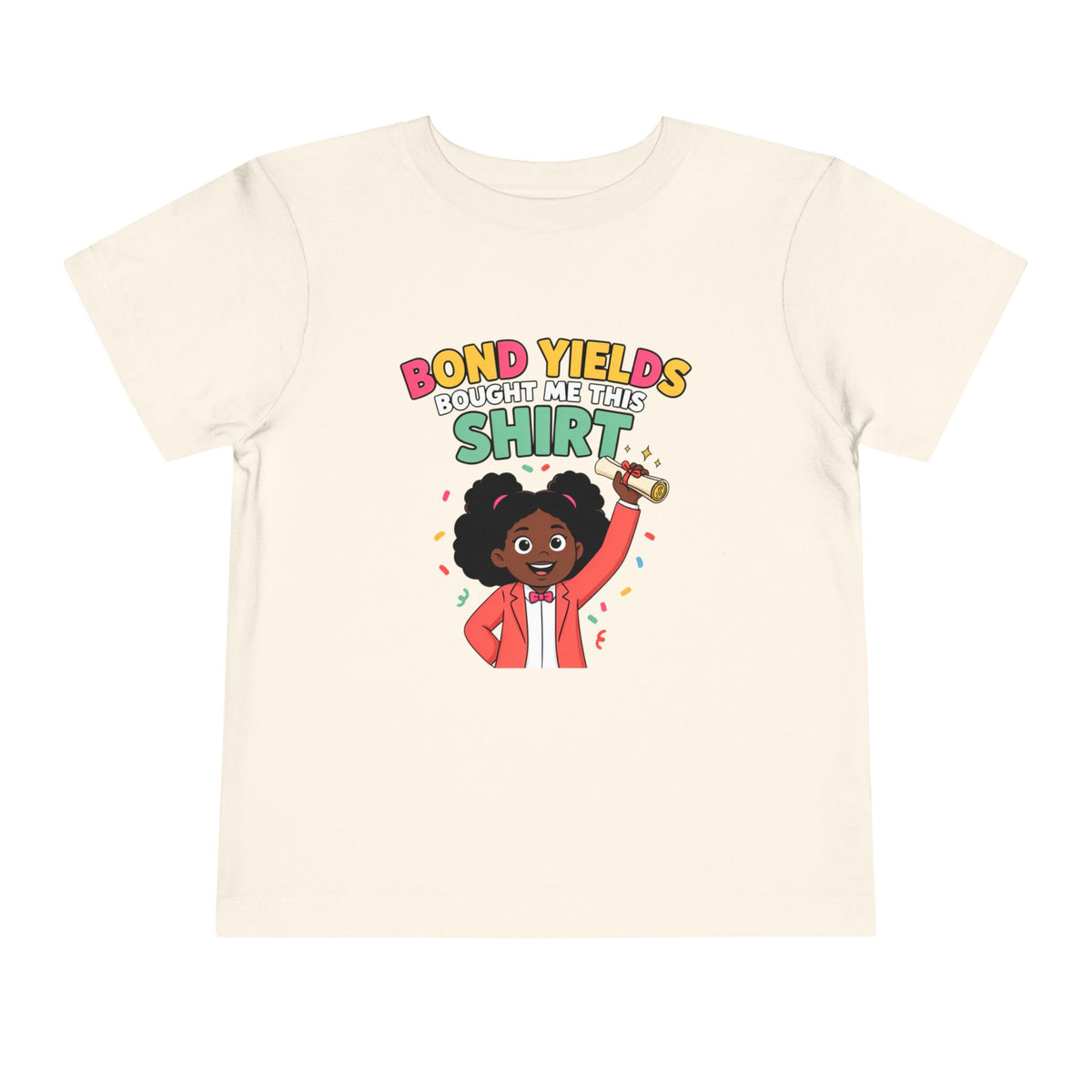 BOND YIELDS BOUGHT ME THIS SHIRT. Girls' Toddler Tee | Funny Finance Kids Clothing