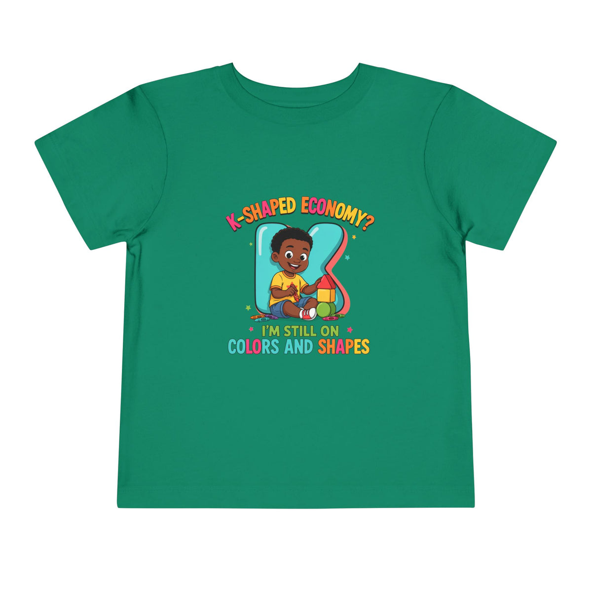 K-SHAPED ECONOMY? I'M STILL ON COLORS AND SHAPES. Boys' Toddler Tee | Funny Finance Kids Clothing
