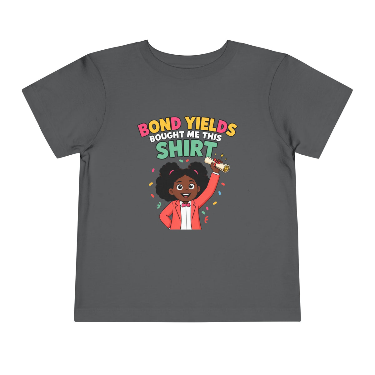 BOND YIELDS BOUGHT ME THIS SHIRT. Girls' Toddler Tee | Funny Finance Kids Clothing