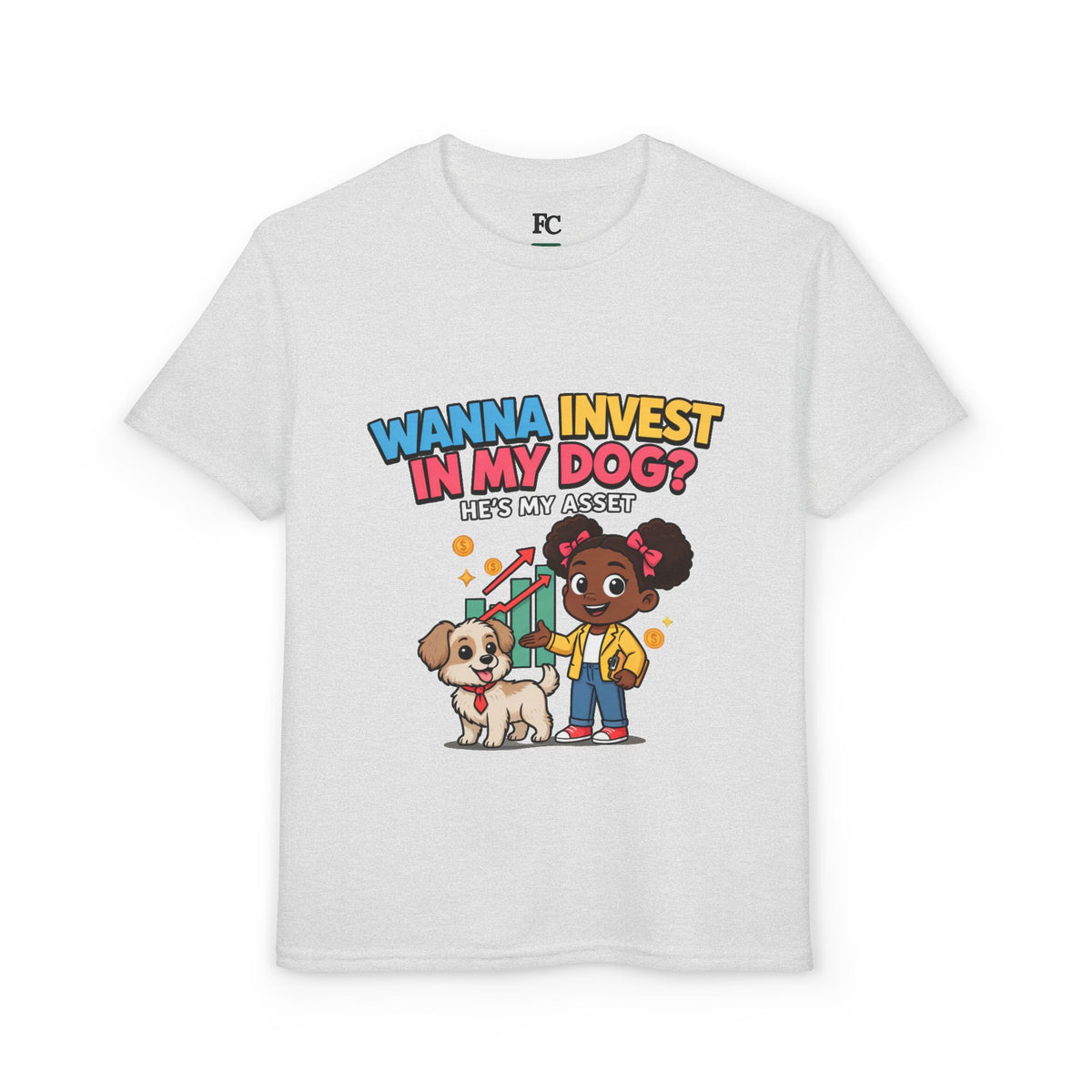 WANNA INVEST IN MY DOG? HE'S MY ASSET. Girls' Youth Tee | Funny Finance Kids Clothing