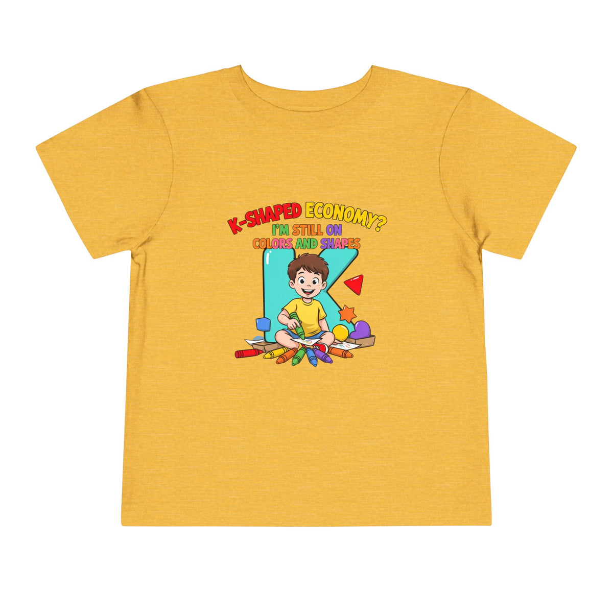 K-SHAPED ECONOMY? I'M STILL ON COLORS AND SHAPES. Boys' Toddler Tee | Funny Finance Kids Clothing