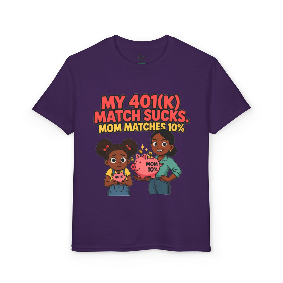 MY 401(K) MATCH SUCKS. MOM MATCHES 10%. Girls' Youth Tee | Funny Finance Kids Clothing