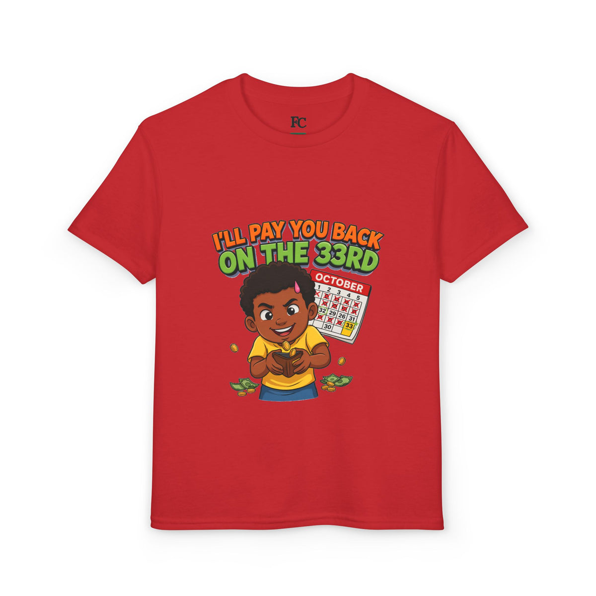 I'LL PAY YOU BACK ON THE 33RD. Youth Tee | Funny Finance Kids Clothing. Youth Tee | Funny Finance Kids Clothing