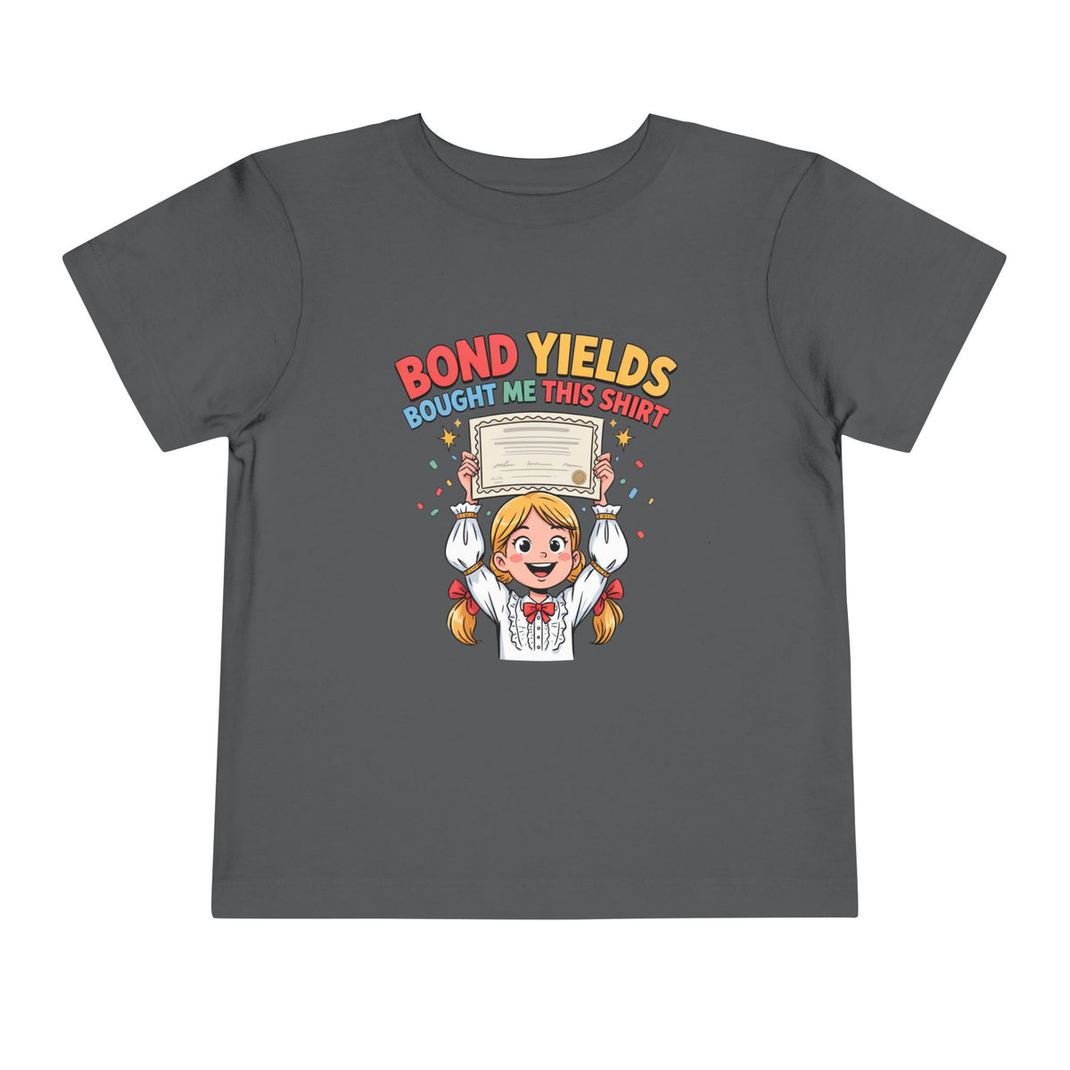 BOND YIELDS BOUGHT ME THIS SHIRT. Girls' Toddler Tee | Funny Finance Kids Clothing