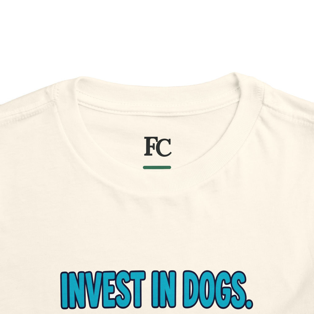 INVEST IN DOGS. HIGH RATE OF RETURN. Boys' Toddler Tee | Funny Finance Kids Clothing