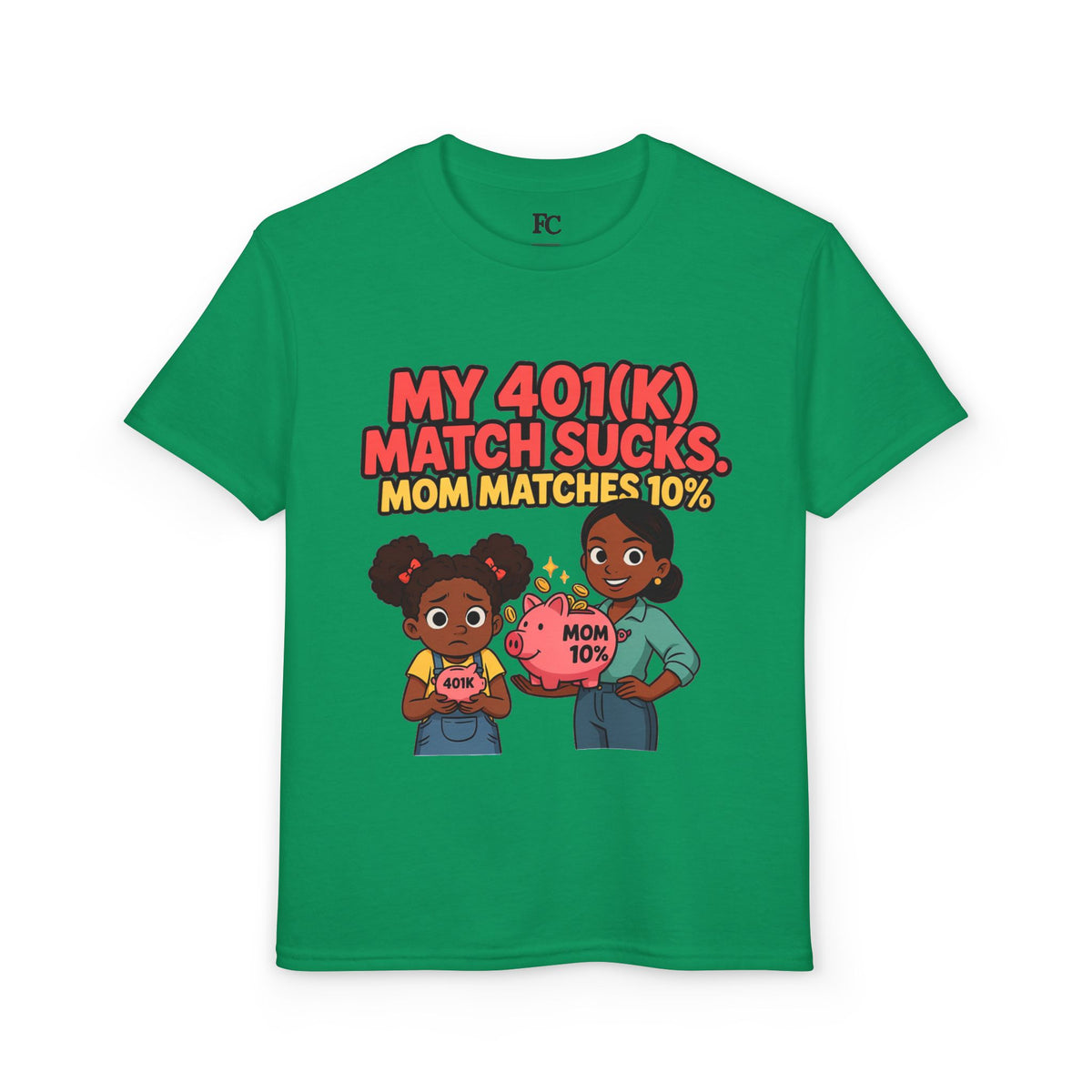 MY 401(K) MATCH SUCKS. MOM MATCHES 10%. Girls' Youth Tee | Funny Finance Kids Clothing