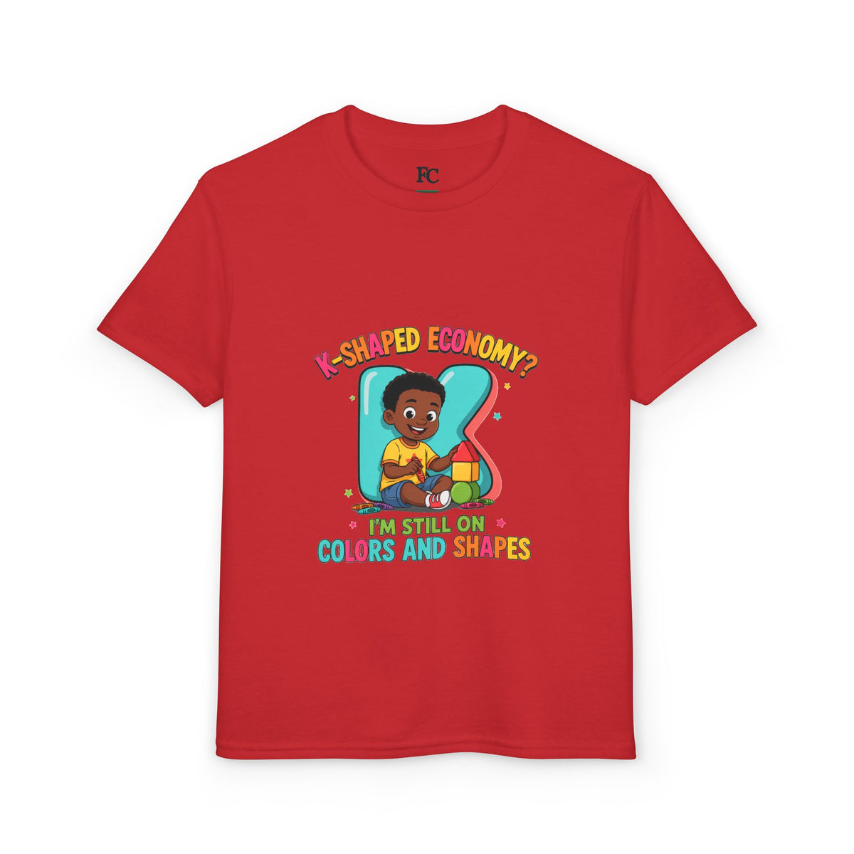K-SHAPED ECONOMY? I'M STILL ON COLORS AND SHAPES. Youth Tee | Funny Finance Kids Clothing. Youth Tee | Funny Finance Kids Clothing