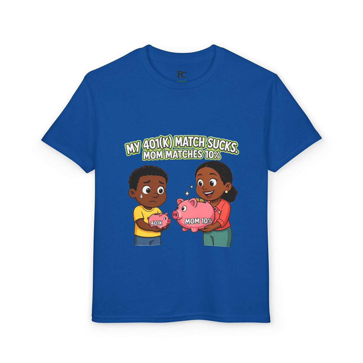 MY 401(K) MATCH SUCKS. MOM MATCHES 10%. Boys' Youth Tee | Funny Finance Kids Clothing