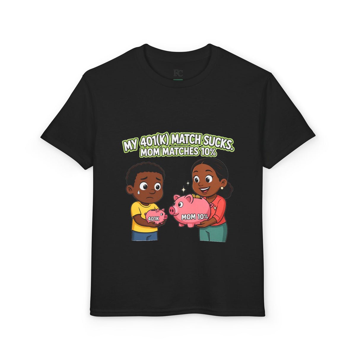 MY 401(K) MATCH SUCKS. MOM MATCHES 10%. Boys' Youth Tee | Funny Finance Kids Clothing