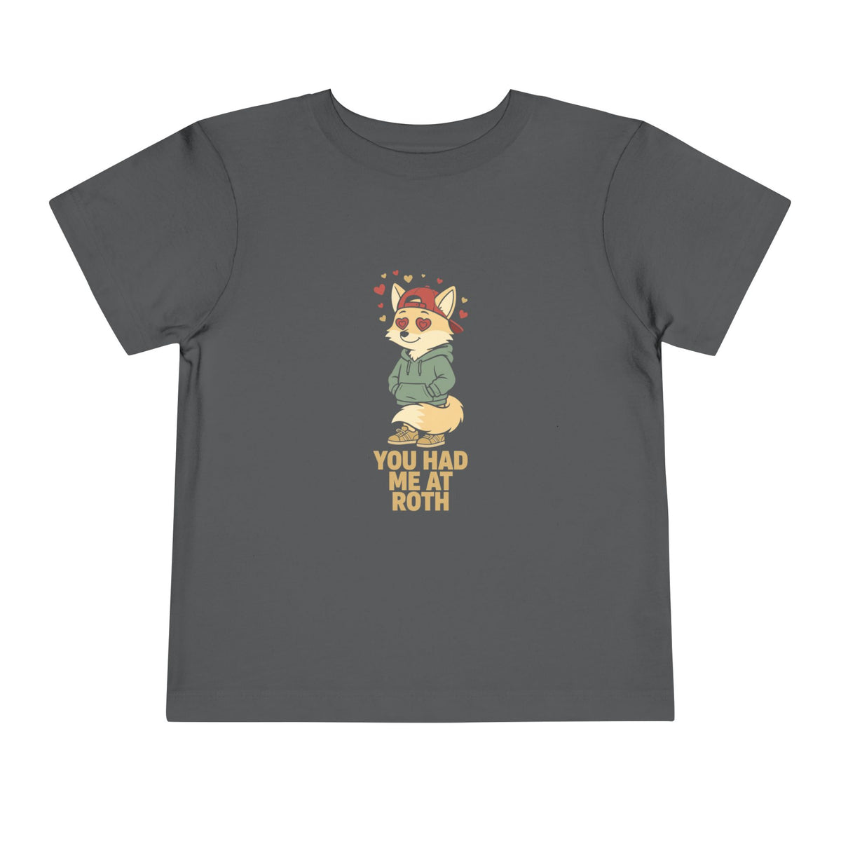 YOU HAD ME AT ROTH. Toddler Tee