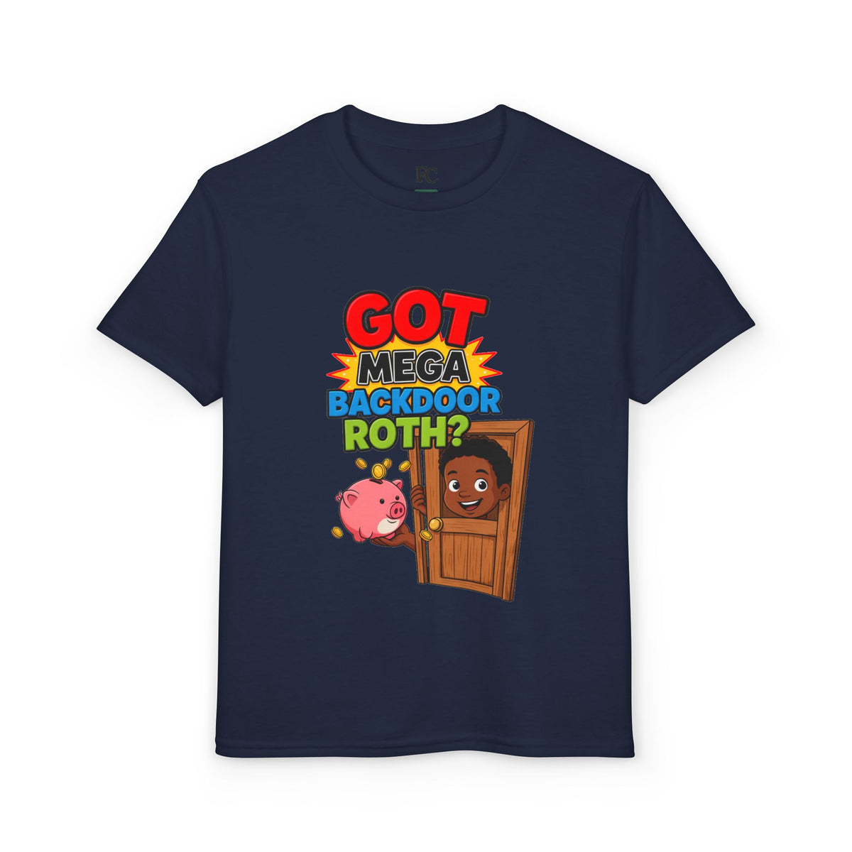 GOT MEGA BACKDOOR ROTH? Boys' Youth Tee | Funny Finance Kids Clothing